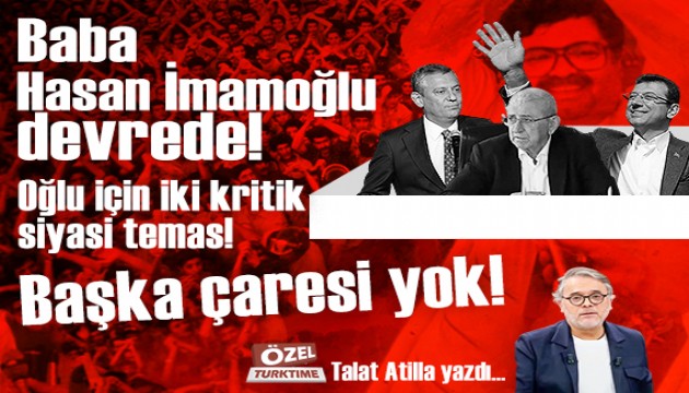 Baba Hasan �mamo�lu devrede! O�lu i�in iki kritik siyasi temas! Ba�ka �aresi yok!
