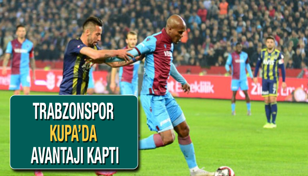 Trabzonspor  Kupa da avantajı kaptı