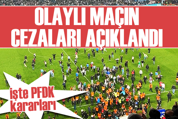 Olaylı Trabzonspor-Fenerbahçe maçının PFDK kararları açıklandı