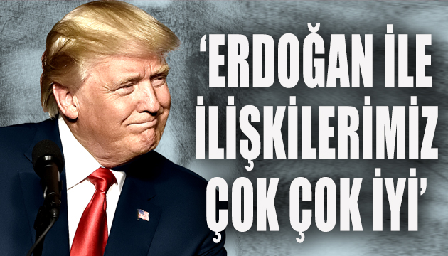 Trump’tan flaş Türkiye açıklaması