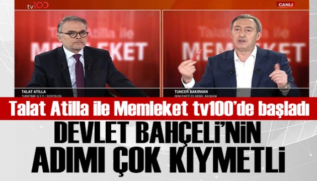 Talat Atilla ile Memleket tv100'de balad: Tuncer Bakrhan: Baheli'nin adm ok nemlidir