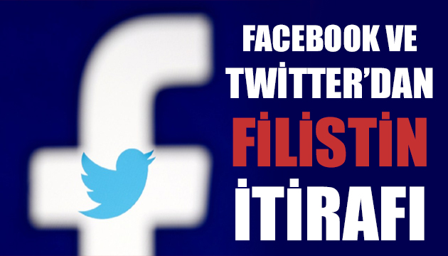 Facebook ve Twitter’dan Filistin itirafı