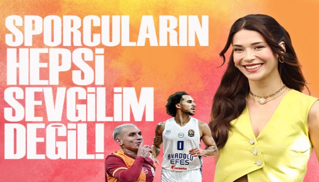 Devrim �zkan: Sporcular�n hepsi sevgilim de�il!