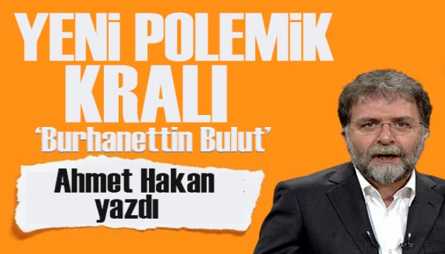 Ahmet Hakan yazd�: Yeni polemik kral�!
