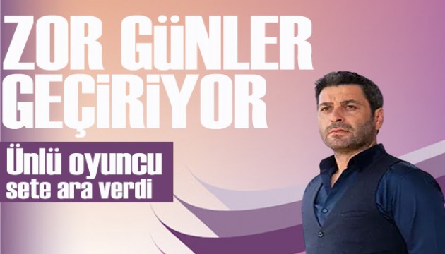 Uzak �ehir'in ba�rol oyuncusu zor g�nler ge�iriyor! Sete ara verdi