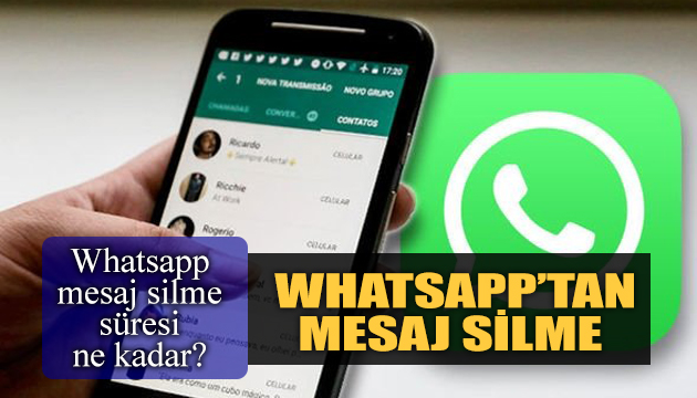 Whatsapp mesaj silme süresi ne kadar?