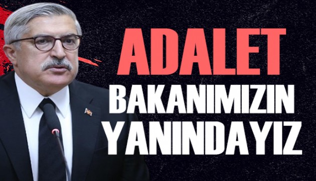 AK Partili Yayman: Adalet Bakan�m�z�n yan�nday�z