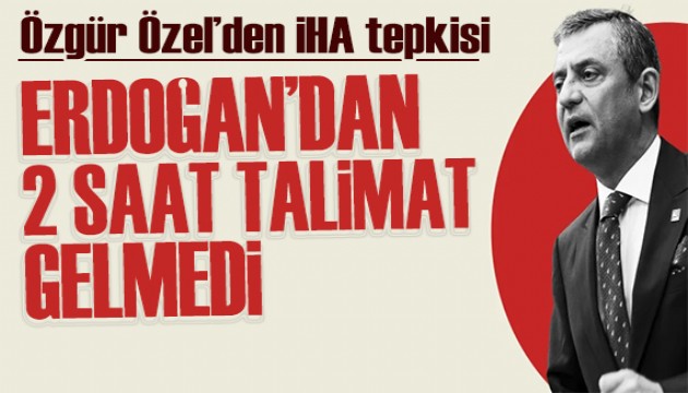 �zg�r �zel'den �HA tepkisi: Erdo�an'dan 2 saat talimat gelmedi
