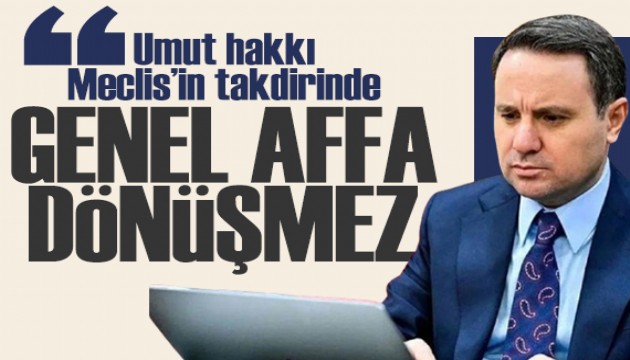 Bakan G�rlek'ten umut hakk� a��klamas�: D�zenleme TBMM'nin takdirinde