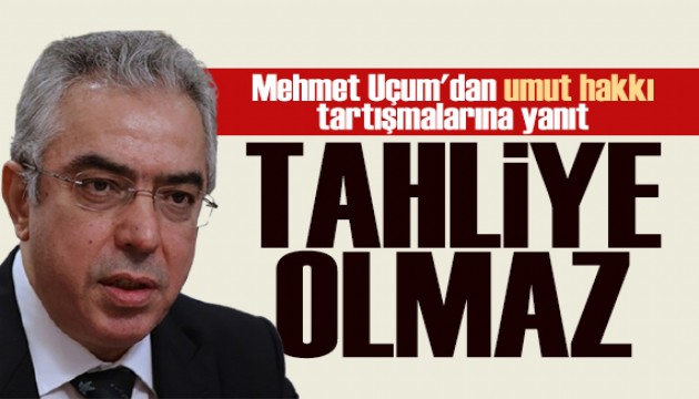 Mehmet U�um'dan umut hakk� mesaj�: �calan'a y�nelik bir tahliye imkan� de�il
