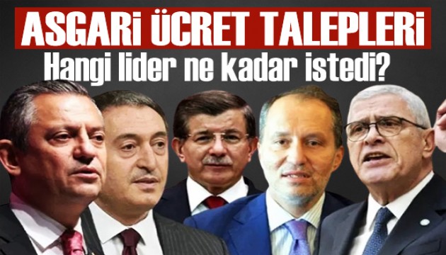 Muhalefet liderlerinin asgari cret talepleri belli oldu