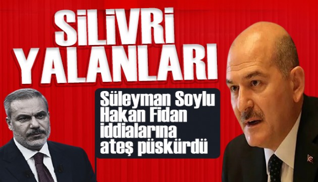 Sleyman Soylu'dan Hakan Fidan iddiasna yant: Silivri yalanlar!