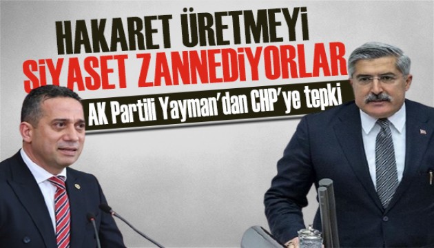AK Partili Yayman'dan CHP'ye tepki: Hakaret retmeyi siyaset zannediyor