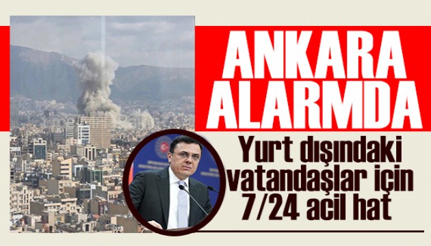Ankara alarmda: Yurt d���ndaki vatanda�lar i�in 7/24 acil hat