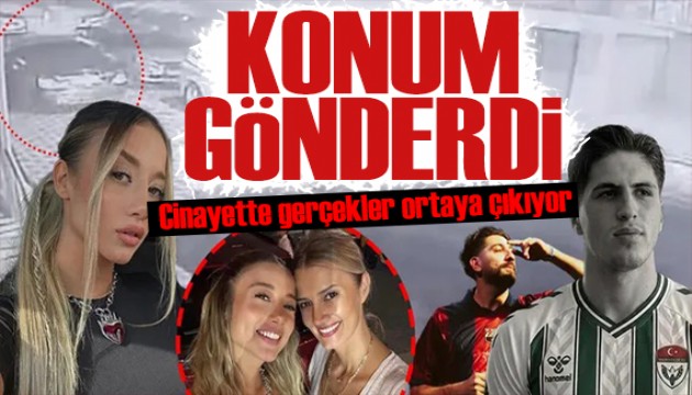 Kubilay Kaan Kundak�� cinayetinde yeni geli�me: Aleyna Kalayc�o�lu konum g�nderdi