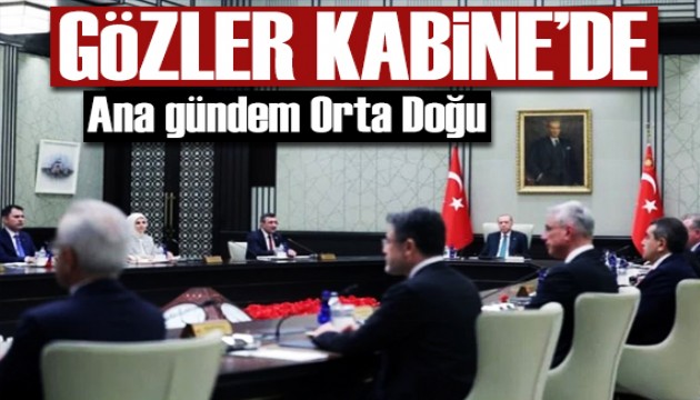 G�zler Kabine'de: G�ndem Orta Do�u!