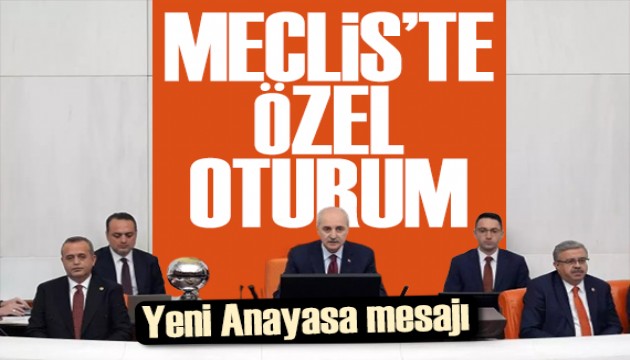 Meclis'te 23 Nisan �zel oturumu! Kurtulmu�'tan yeni Anayasa mesaj�