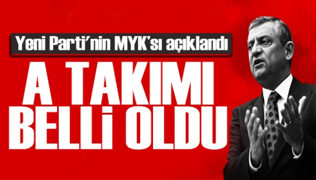 �zg�r �zel'in kurmaylar� belli oldu! Yeni Parti'de kritik g�revlendirmeler