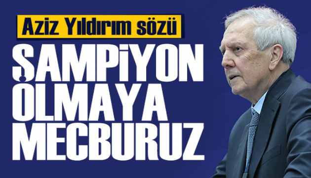 Aziz Y�ld�r�m: �ampiyon olmaya mecburuz! Spor bas�n� bug�n ne yazd�? (16 May�s)