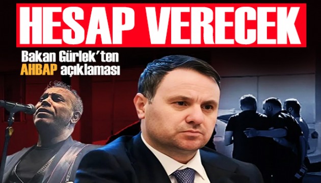 Bakan G�rlek'ten AHBAP a��klamas�: Yarg� �n�nde hesap verecek