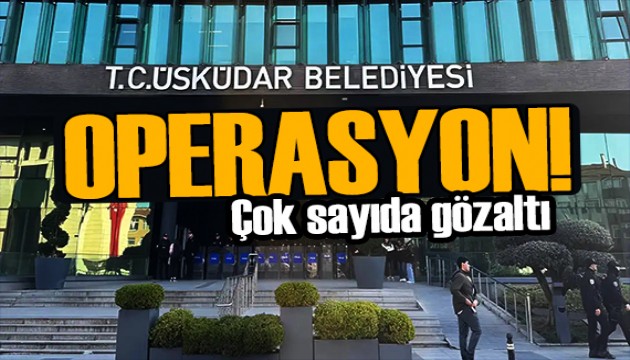 �sk�dar Belediyesi'ne 2.dalga operasyon! G�zalt�na al�nd�lar