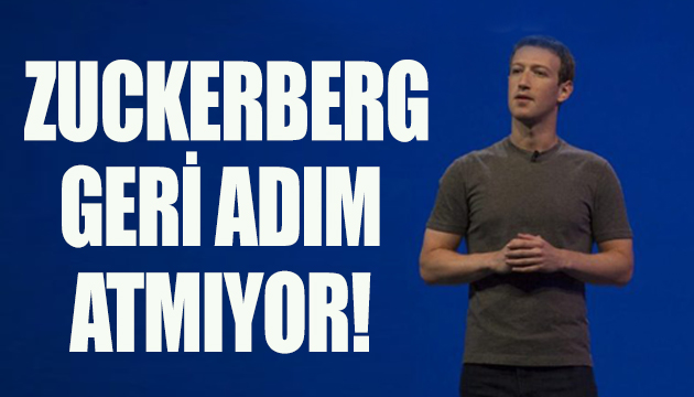 Mark Zuckerberg geri adım atmıyor!