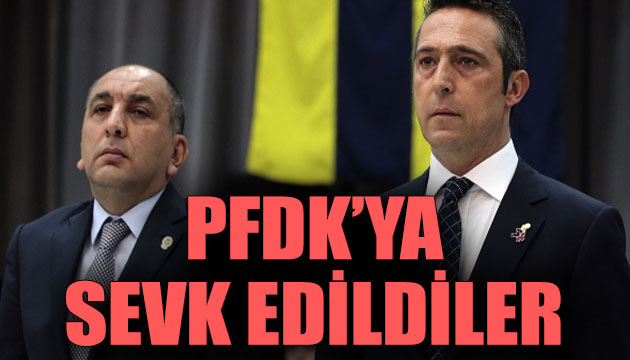 Ali Koç ve Semih Özsoy PFDK ya sevk edildi