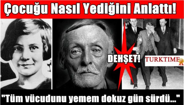 Çocuğu Nasıl Yediğini Anlattı! 'Tüm vücudunu yemem dokuz gün sürdü...' -1 - 1. fotoğraf