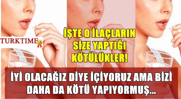 İLAÇLARIN SİZE YAPTIĞI KÖTÜLÜKLER BAKIN NELER! İYİ OLACAĞIZ DİYE İÇİYORUZ AMA BİZİ DAHA DA KÖTÜ YAPIYORMUŞ... - 1. fotoğraf