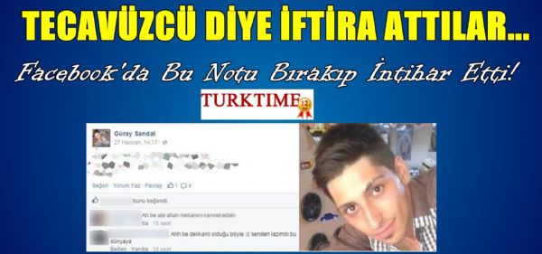 Tecavüzcü Diye İftira Attılınca Facebook'da Bu Notu Bırakıp İntihar Etti!    - 1. fotoğraf