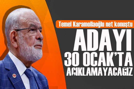 Temel Karamollaoğlu: Adayı 30 Ocak ta açıklamayacağız