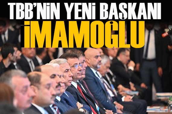 Türkiye Belediyeler Birliği nin yeni Başkanı Ekrem İmamoğlu oldu