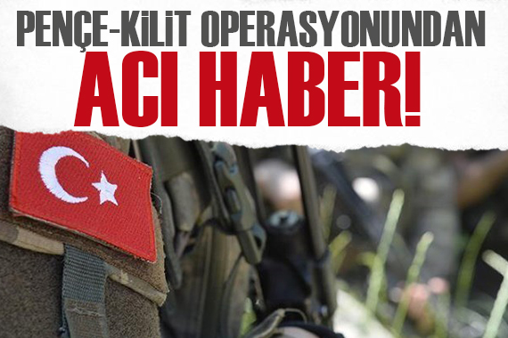 Pençe-Kilit operasyonundan acı haber! 1 asker şehit oldu, 4 asker yaralı