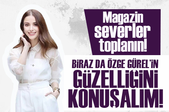 Özge Gürel in çöl pozları sosyal medyayı salladı!