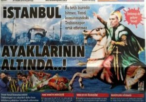 Ersun Yanal ı Fatih Sultan Mehmet e Benzettiler!