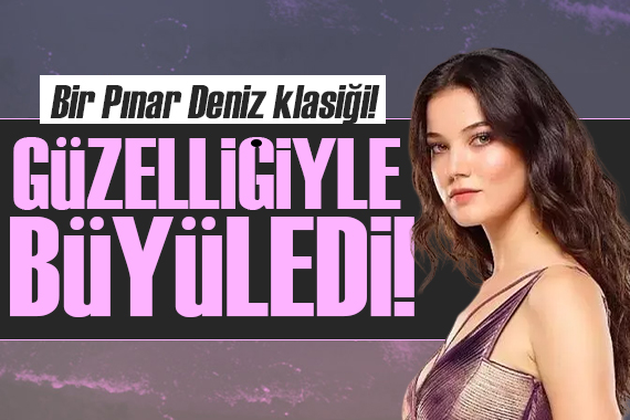 Ünlü oyuncu Pınar Deniz güzelliğiyle büyüledi!