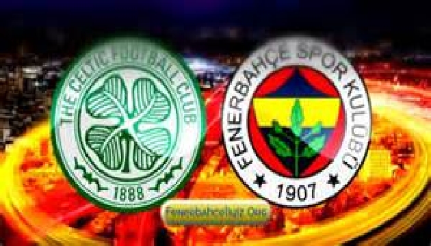 Fenerbahçe - Celtic maçı...