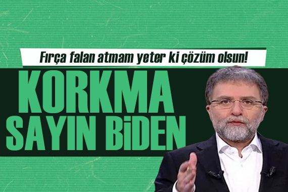 Ahmet Hakan yazdı: Biden’a tavsiye; Fırçayı göze al Erdoğan’la görüş