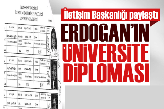 İletişim Başkanlığı, Cumhurbaşkanı Erdoğan ın üniversite diplomasını paylaştı