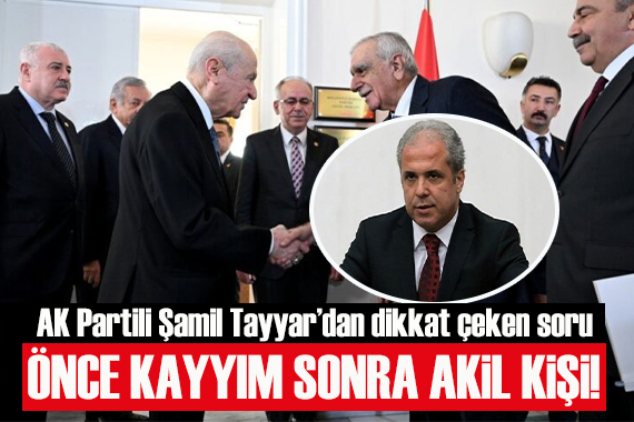 AK Partili Şamil Tayyar dan dikkat çeken  Ahmet Türk  sorusu: Devletin zirvesinde dolaşıyor!