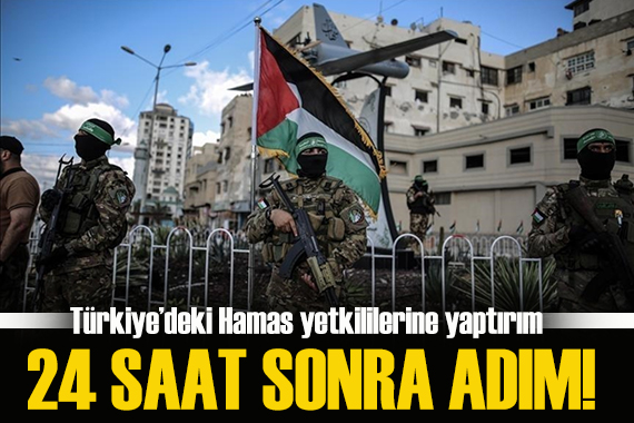Türkiye deki Hamas yetkililerine yaptırım!