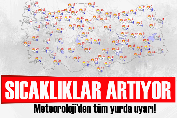 Meteoroloji den kritik uyarı: Sıcaklık bugün fırlayacak