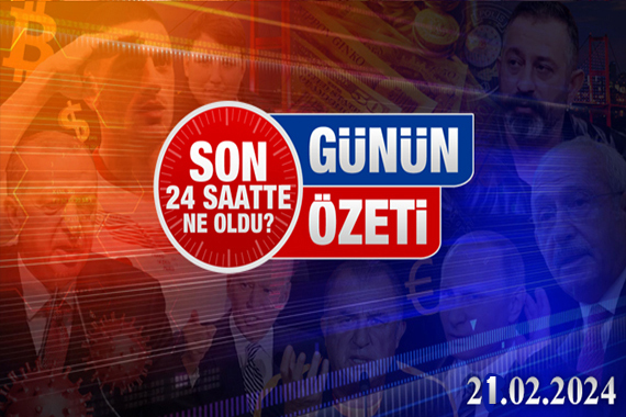 21 Şubat 2024 Turktime Günün Özeti