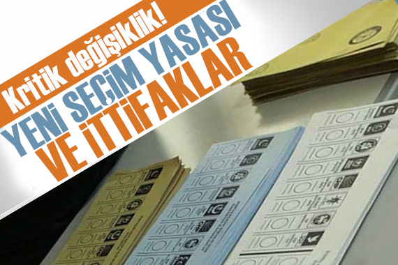 Kritik değişiklikler: Yeni seçim yasası ve ittifaklar