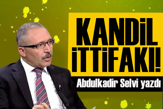 Abdulkadir Selvi yazdı: Kent ittifakı değil Kandil ittifakı