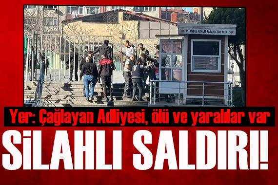 Çağlayan Adliyesi nde polis noktasına silahlı saldırı: Ölü ve yaralılar var