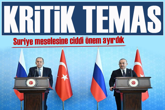 Çavuşoğlu ve Lavrov dan Ankara da ortak basın toplantısı: Suriye meselesine ciddi önem ayırdık