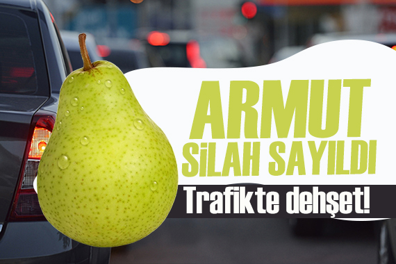 Trafikte tartıştığı sürücüye armut attı!