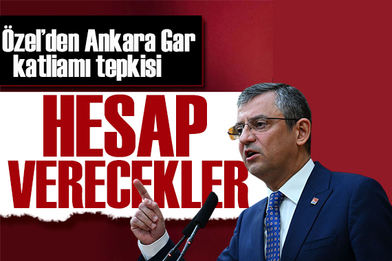 Özel den Ankara Gar Katliamı tepkisi: Teker teker hesap verecekler