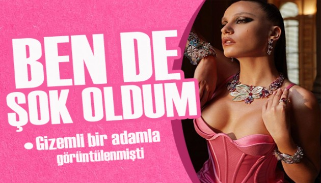 Gizemli bir adamla görüntülenen Serenay Sarıkaya: Ben de şok oldum!